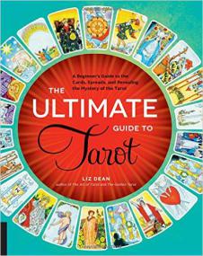 The Ultimate Guide to Tarot <span style=color:#777>(2015)</span> by Liz Dean