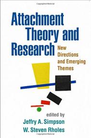 Attachment Theory and Research_ New Directions and Emerging Themes <span style=color:#777>(2015)</span> by Jeffry Simpson, Steven Rholes