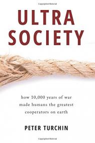 Ultrasociety How 10,000 Years of War Made Humans by Peter Turchin