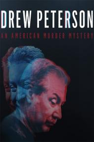 Drew Peterson An American Murder Mystery <span style=color:#777>(2017)</span> [720p] [WEBRip] <span style=color:#fc9c6d>[YTS]</span>