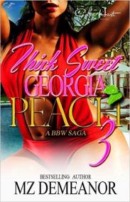 Thick Sweet Georgia Peach 3 An BBW Saga by Mz  Demeanor