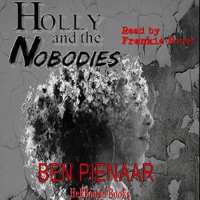 Ben Pienaar -<span style=color:#777> 2021</span> - Holly and the Nobodies (Horror)