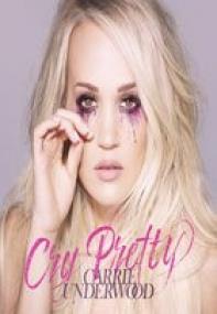 Carrie Underwood - Cry Pretty <span style=color:#777>(2018)</span> Flac