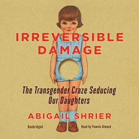 Abigail Shrier -<span style=color:#777> 2020</span> - Irreversible Damage (Nonfiction)