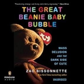 Zac Bissonnette - The Great Beanie Baby Bubble