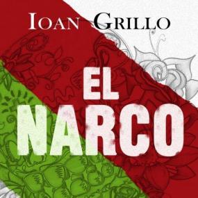 Ioan Grillo - El Narco The Bloody Rise of Mexican Drug Cartels