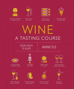 Wine a Tasting Course - From Grape to Glass