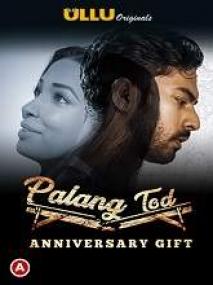 Palang Tod (Anniversary Gift) <span style=color:#777>(2021)</span> 720p Hindi S-01 HDRip x264 AAC 650MB