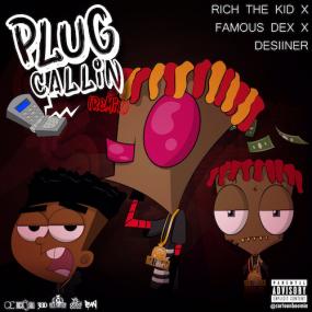 Rich The Kid Ft  Desiigner & Famous Dex - Plug Callin (Remix)