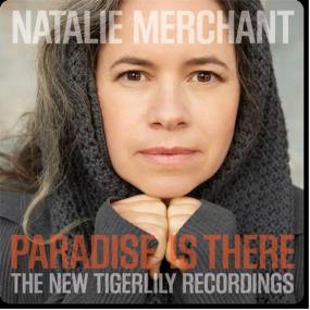 Natalie Merchant - Paradise Is There The New Tigerlily Recordings <span style=color:#777>(2015)</span> [24-48 HD FLAC]