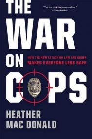 The War on Cops - How the New Attack on Law and Order Makes Everyone Less Safe <span style=color:#777>(2016)</span> (Pdf) Gooner