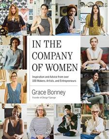 In the Company of Women - Inspiration and Advice from over 100 Makers, Artists and Entrepreneurs <span style=color:#777>(2016)</span> (Epub) Gooner