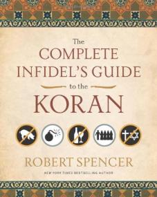 The Complete Infidel's Guide to the Koran - Robert Spencer