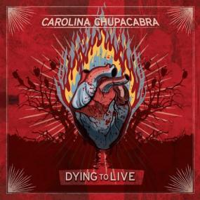 Carolina Chupacabra - Dying to Live <span style=color:#777>(2016)</span>