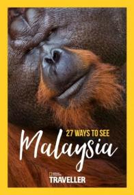 National Geographic Traveller UK - 27 ways to see Malaysia,<span style=color:#777> 2016</span> - True PDF - 1571 [ECLiPSE]