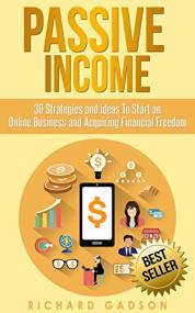 Passive Income 30 Strategies and Ideas To Start an Online Business and Acquiring Financial Freedom <span style=color:#777>(2016)</span> [WWRG]