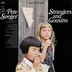 Pete Seeger - Strangers And Cousins Songs From His World Tour <span style=color:#777>(2015)</span> [24-96 HD FLAC]