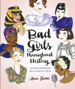 Bad Girls Throughout History 100 Remarkable Women Who Changed the World - ePub - 2481 [ECLiPSE]