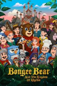 Bongee Bear And The Kingdom Of Rhythm <span style=color:#777>(2019)</span> [720p] [WEBRip] <span style=color:#fc9c6d>[YTS]</span>