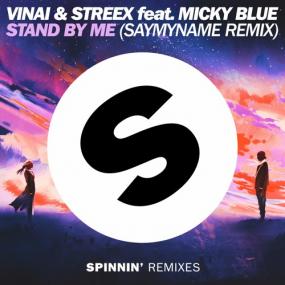 VINAI & Streex feat  Micky Blue - Stand By Me (SayMyName Remix)