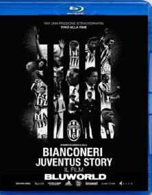 Bianconeri Juventus Story-Il Film<span style=color:#777> 2016</span> iTALiAN DTS 1080p BluRay x264-BLUWORLD
