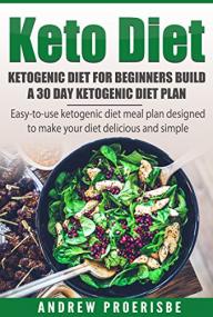 Keto Diet - Ketogenic Diet for Beginners - Build A 30 Day Ketogenic Diet Plan <span style=color:#777>(2017)</span> (Pdf, Epub) Gooner