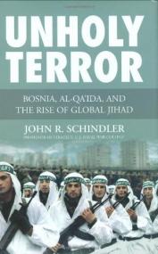 Unholy Terror Bosnia, Al-Qa'ida, and the Rise of Global Jihad