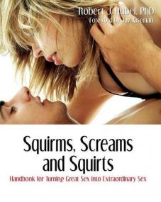 Squirms, Screams and Squirts - Handbook for Turning Great Sex into Extraordinary Sex <span style=color:#777>(2010)</span> (Epub) Gooner