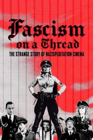 Fascism On A Thread- The Strange Story Of Nazisploitation Cinema <span style=color:#777>(2019)</span> [720p] [BluRay] <span style=color:#fc9c6d>[YTS]</span>