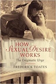 How Sexual Desire Works - The Enigmatic Urge