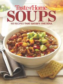 Taste of Home Soups - 100 Recipes that Satisfy the Soul <span style=color:#777>(2017)</span> (Epub) Gooner