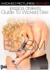 Jessica Drake's Guide to Wicked Sex BDSM Sex for Beginners (Wicked)