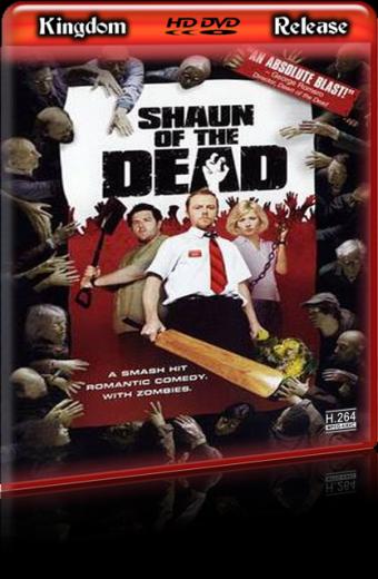 Shaun of the Dead<span style=color:#777> 2004</span> 1080p HDDVDRip H264 AAC - IceBane (Kingdom Release)
