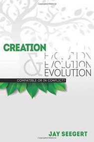 Creation & Evolution-Compatible or in Conflict-J  Seegert