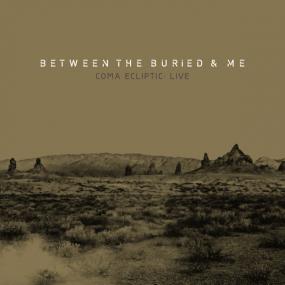 Between the Buried and Me - Coma Ecliptic Live <span style=color:#777>(2017)</span> [Mp3~320kbps]