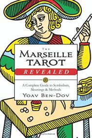 The Marseille Tarot Revealed - The Complete Guide to Symbolism, Meanings and Methods <span style=color:#777>(2017)</span> (Epub) Gooner