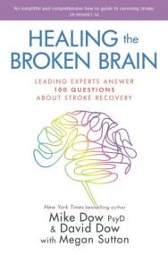Healing the Broken Brain - Leading Experts Answer 100 Questions about Stroke Recovery <span style=color:#777>(2017)</span> (Epub) Gooner