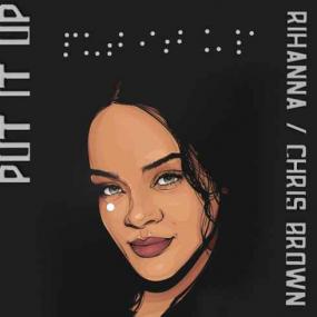 Rihanna & Chris Brown - Put It Up (Single) <span style=color:#777>(2017)</span> [Mp3~320kbps]