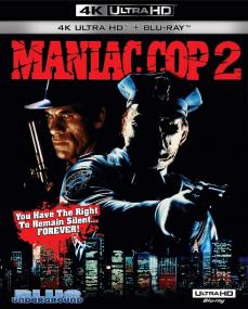Maniac Cop 2<span style=color:#777> 1990</span> 2160p BluRay REMUX HEVC TrueHD 7.1 Atmos SHD13