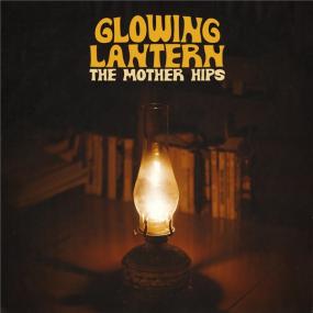The Mother Hips -<span style=color:#777> 2021</span> - Glowing Lantern (FLAC)