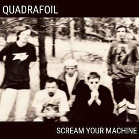 Quadrafoil -<span style=color:#777> 2021</span> - Scream Your Machine