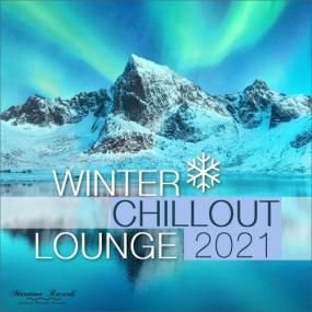 VA - Winter Chillout Lounge<span style=color:#777> 2021</span> (Smooth Lounge Sounds for the Cold Season) <span style=color:#777>(2021)</span>