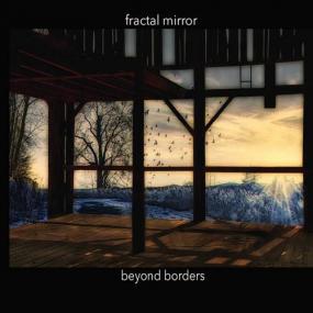 Fractal Mirror - Beyond Borders <span style=color:#777>(2021)</span>