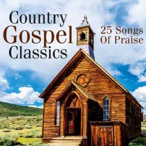 Country Gospel Classics_ 25 Songs of Praise <span style=color:#777>(2021)</span>