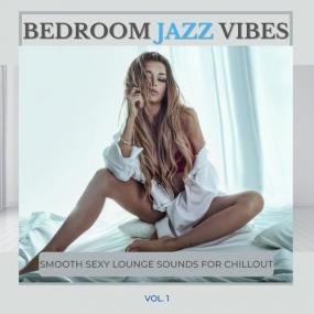 VA - Bedroom Jazz Vibes, Vol 1 (Smooth Sexy Lounge Sounds For Chillout) <span style=color:#777>(2021)</span> [FLAC]