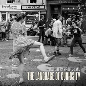 Starlite Campbell Band -<span style=color:#777> 2021</span> - The Language Of Curiosity