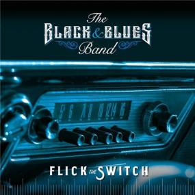 The Black and Blues Band -<span style=color:#777> 2021</span> - Flick the Switch (FLAC)