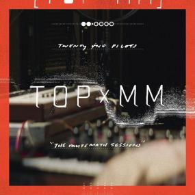 Twenty One Pilots - TOPxMM (ft  Mutemath)<span style=color:#777> 2016</span>