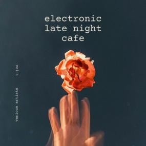 VA - Electronic Late Night Cafe, Vol  1 <span style=color:#777>(2021)</span>