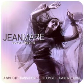 Jean Mare - Seven Dreams [A Smooth Transition From from Lounge to Ambient & Chill] <span style=color:#777>(2015)</span>